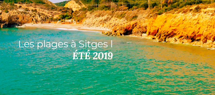 Les plages à Sitges l ÉTÉ 2019